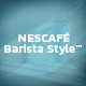 NESCAFÉ Barista Style™